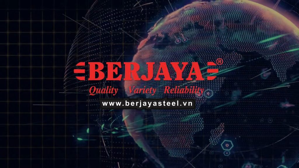Giới thiệu Nhà máy và Thương hiệu Berjaya Steel